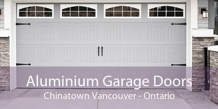 Aluminium Garage Doors Chinatown Vancouver - Ontario