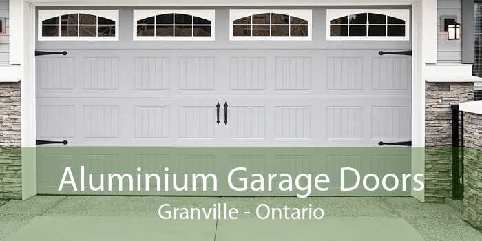Aluminium Garage Doors Granville - Ontario