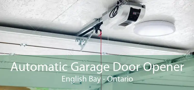 Automatic Garage Door Opener English Bay - Ontario