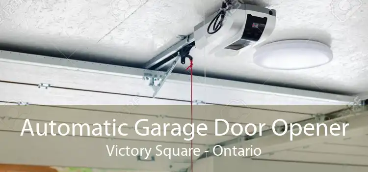 Automatic Garage Door Opener Victory Square - Ontario