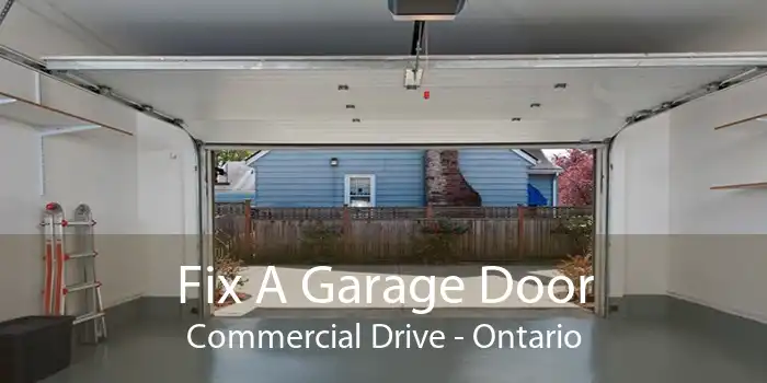 Fix A Garage Door Commercial Drive - Ontario