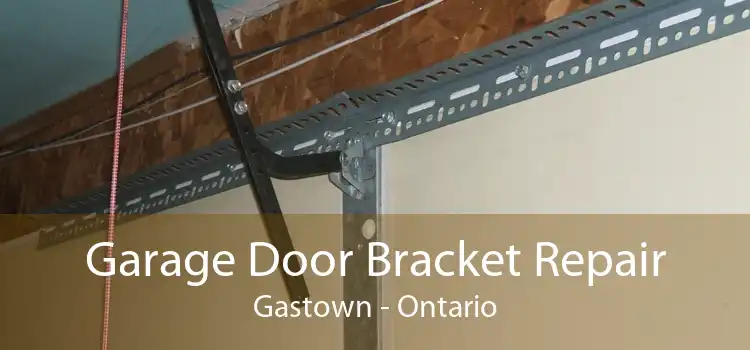 Garage Door Bracket Repair Gastown - Ontario