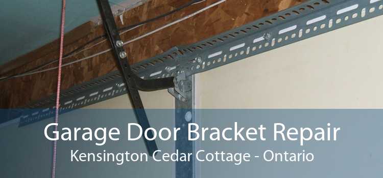 Garage Door Bracket Repair Kensington Cedar Cottage - Ontario