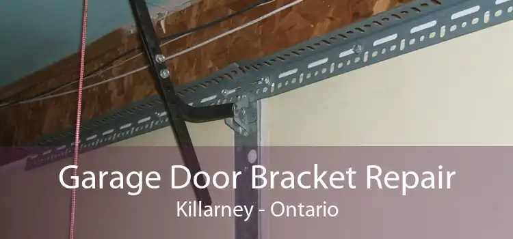 Garage Door Bracket Repair Killarney - Ontario