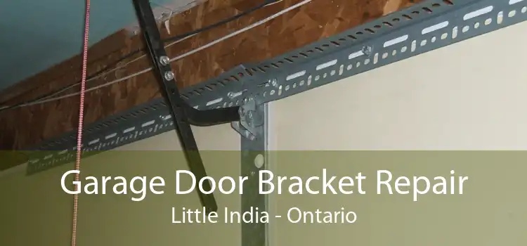 Garage Door Bracket Repair Little India - Ontario
