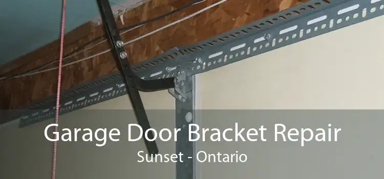 Garage Door Bracket Repair Sunset - Ontario