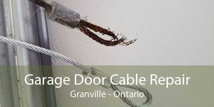 Garage Door Cable Repair Granville - Ontario