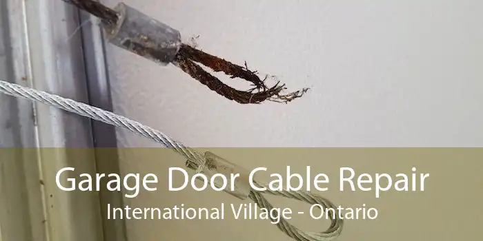 Garage Door Cable Repair International Village - Ontario