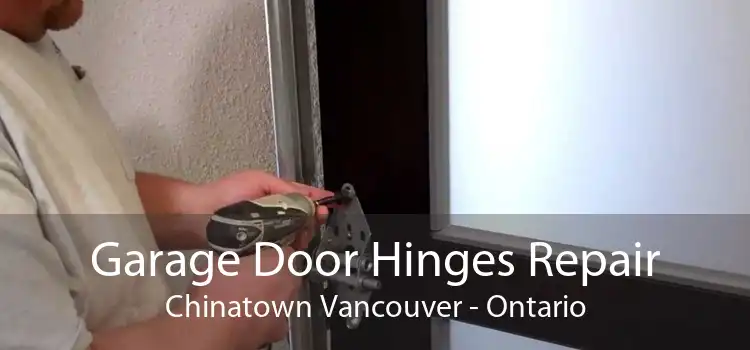 Garage Door Hinges Repair Chinatown Vancouver - Ontario