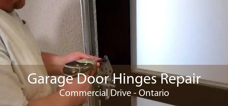 Garage Door Hinges Repair Commercial Drive - Ontario