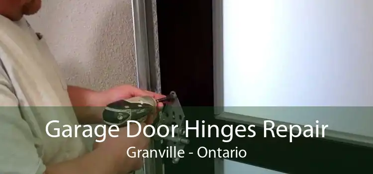 Garage Door Hinges Repair Granville - Ontario