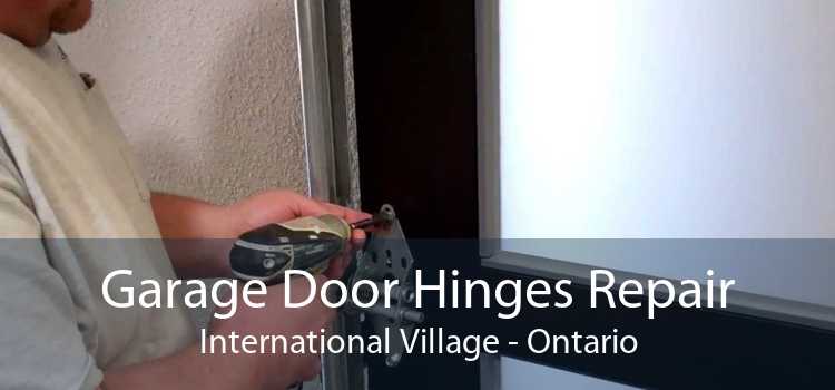 Garage Door Hinges Repair International Village - Ontario