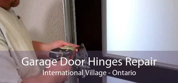 Garage Door Hinges Repair International Village - Ontario