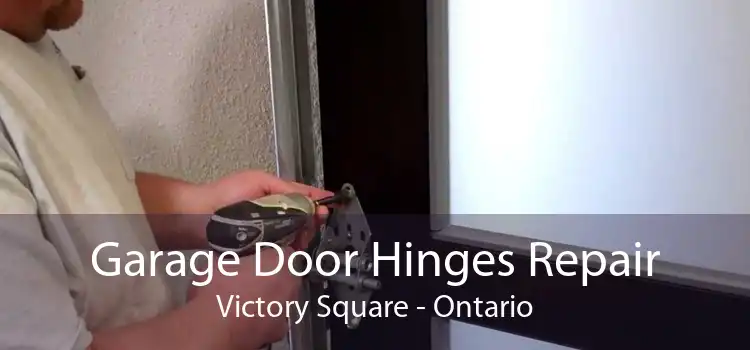 Garage Door Hinges Repair Victory Square - Ontario