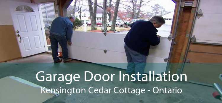 Garage Door Installation Kensington Cedar Cottage - Ontario