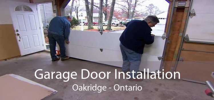 Garage Door Installation Oakridge - Ontario