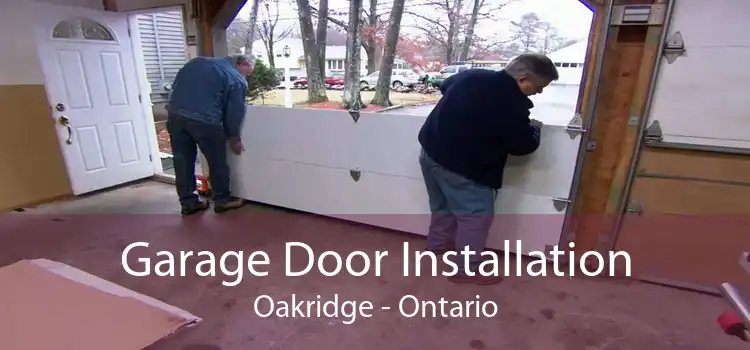 Garage Door Installation Oakridge - Ontario