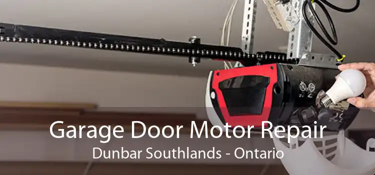 Garage Door Motor Repair Dunbar Southlands - Ontario