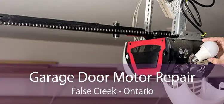 Garage Door Motor Repair False Creek - Ontario