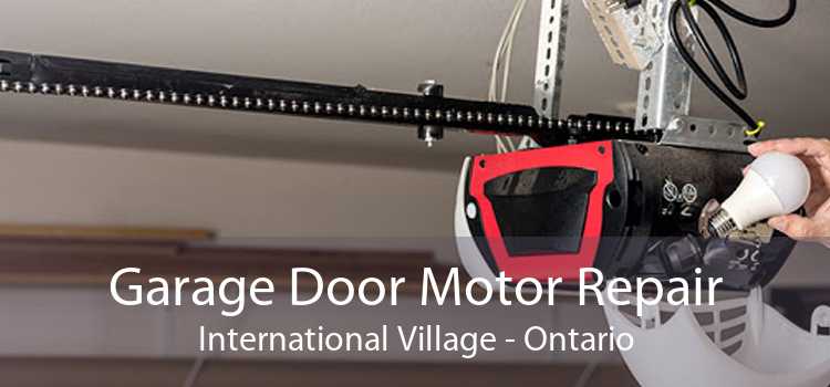 Garage Door Motor Repair International Village - Ontario