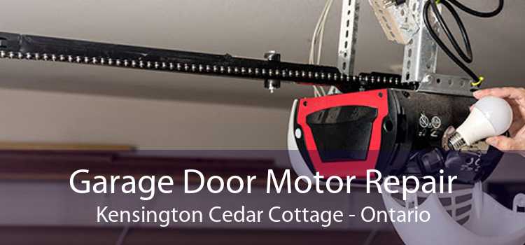 Garage Door Motor Repair Kensington Cedar Cottage - Ontario
