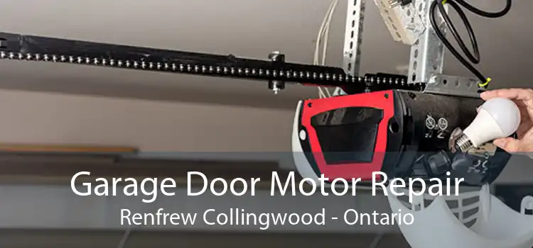 Garage Door Motor Repair Renfrew Collingwood - Ontario