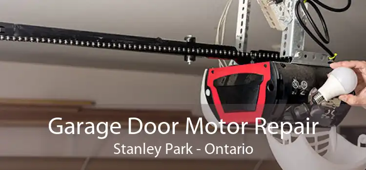 Garage Door Motor Repair Stanley Park - Ontario