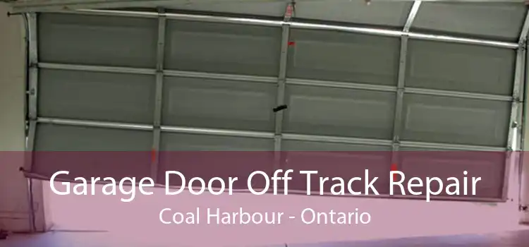 Garage Door Off Track Repair Coal Harbour - Ontario