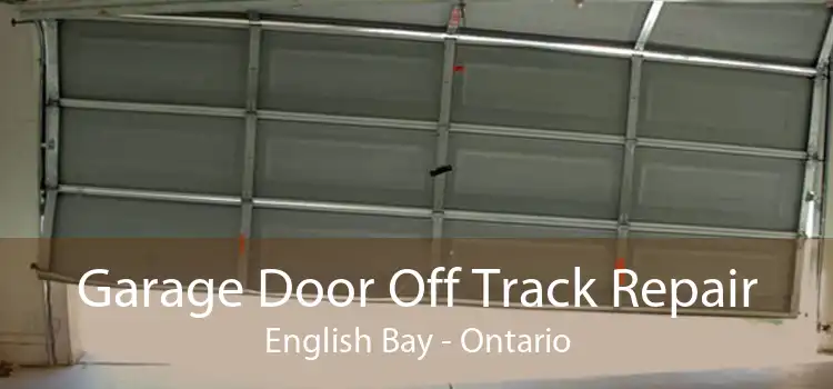 Garage Door Off Track Repair English Bay - Ontario