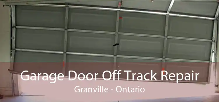 Garage Door Off Track Repair Granville - Ontario