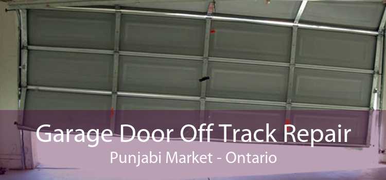 Garage Door Off Track Repair Punjabi Market - Ontario