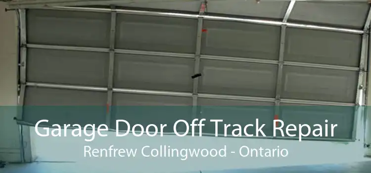 Garage Door Off Track Repair Renfrew Collingwood - Ontario