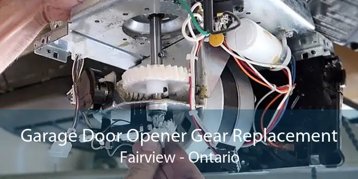 Garage Door Opener Gear Replacement Fairview - Ontario