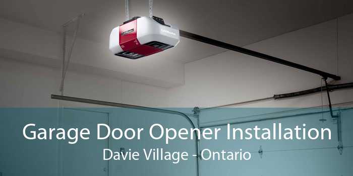 Garage Door Opener Installation Davie Village - Ontario