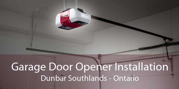 Garage Door Opener Installation Dunbar Southlands - Ontario