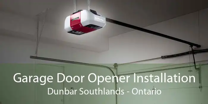 Garage Door Opener Installation Dunbar Southlands - Ontario