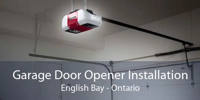 Garage Door Opener Installation English Bay - Ontario