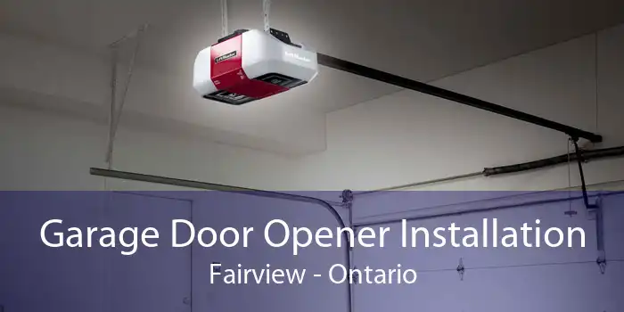 Garage Door Opener Installation Fairview - Ontario