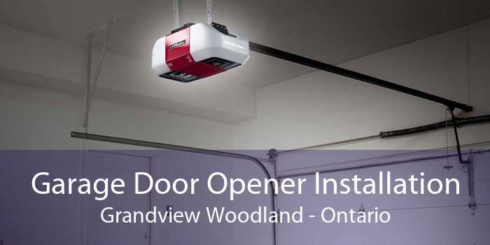 Garage Door Opener Installation Grandview Woodland - Ontario