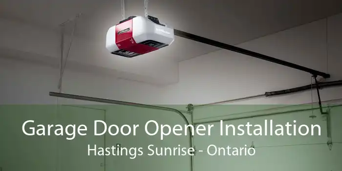 Garage Door Opener Installation Hastings Sunrise - Ontario