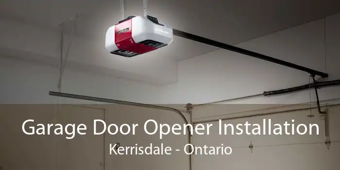 Garage Door Opener Installation Kerrisdale - Ontario