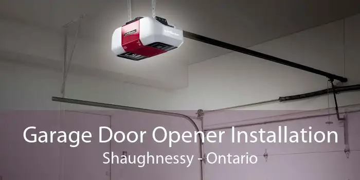 Garage Door Opener Installation Shaughnessy - Ontario