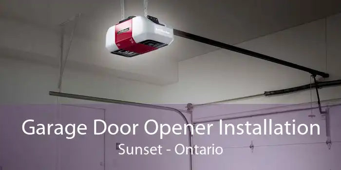 Garage Door Opener Installation Sunset - Ontario