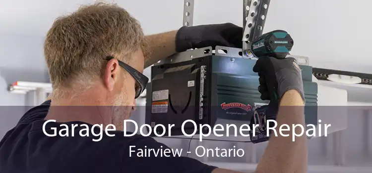 Garage Door Opener Repair Fairview - Ontario