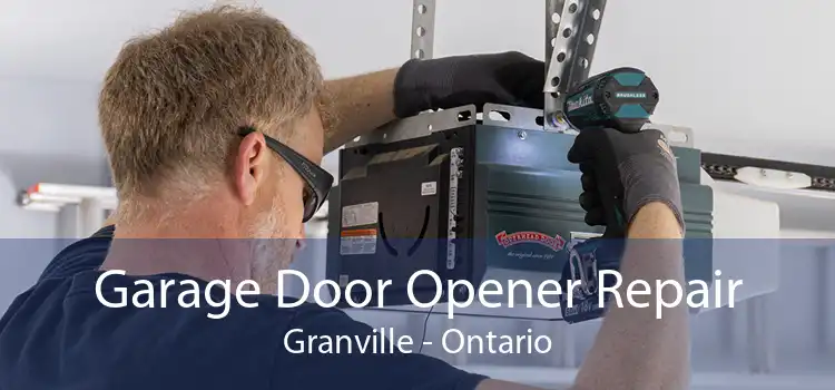 Garage Door Opener Repair Granville - Ontario