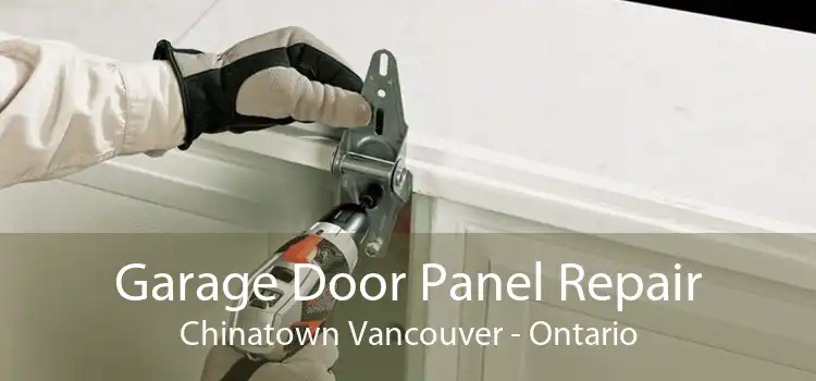 Garage Door Panel Repair Chinatown Vancouver - Ontario