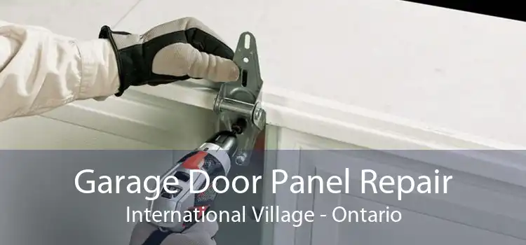 Garage Door Panel Repair International Village - Ontario