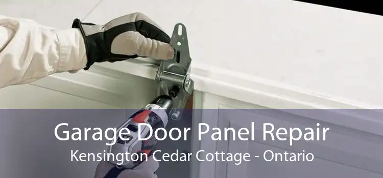 Garage Door Panel Repair Kensington Cedar Cottage - Ontario