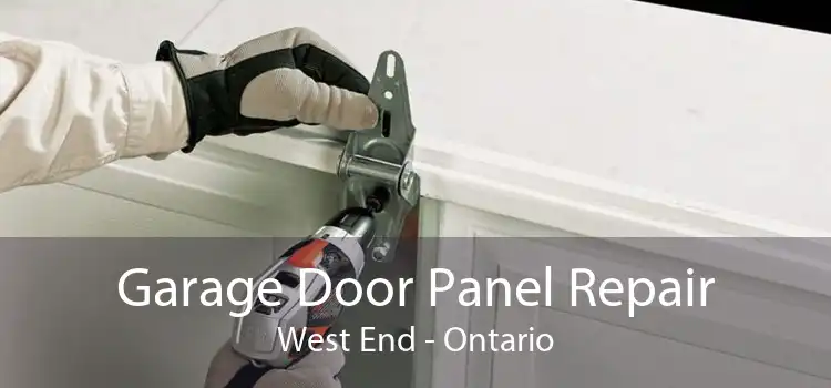 Garage Door Panel Repair West End - Ontario