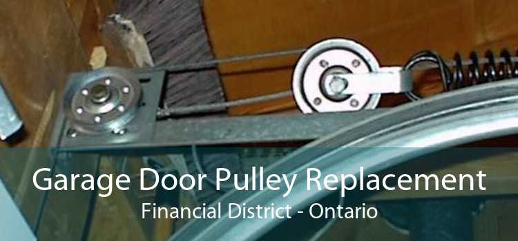 Garage Door Pulley Replacement Financial District - Ontario